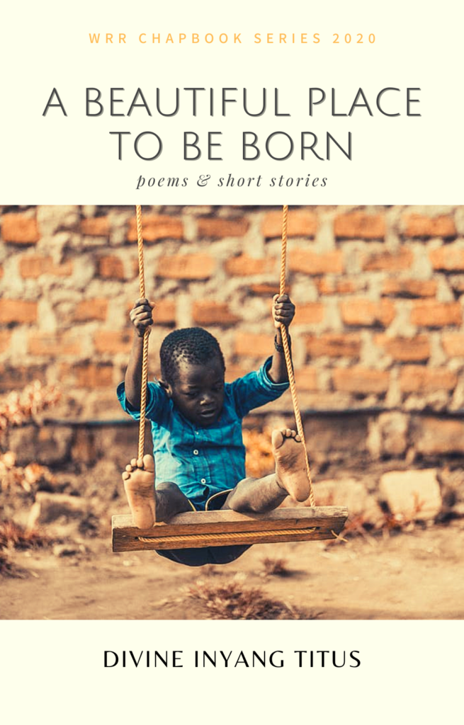 A BEAUTIFUL PLACE TO BE BORN by Divine Inyang