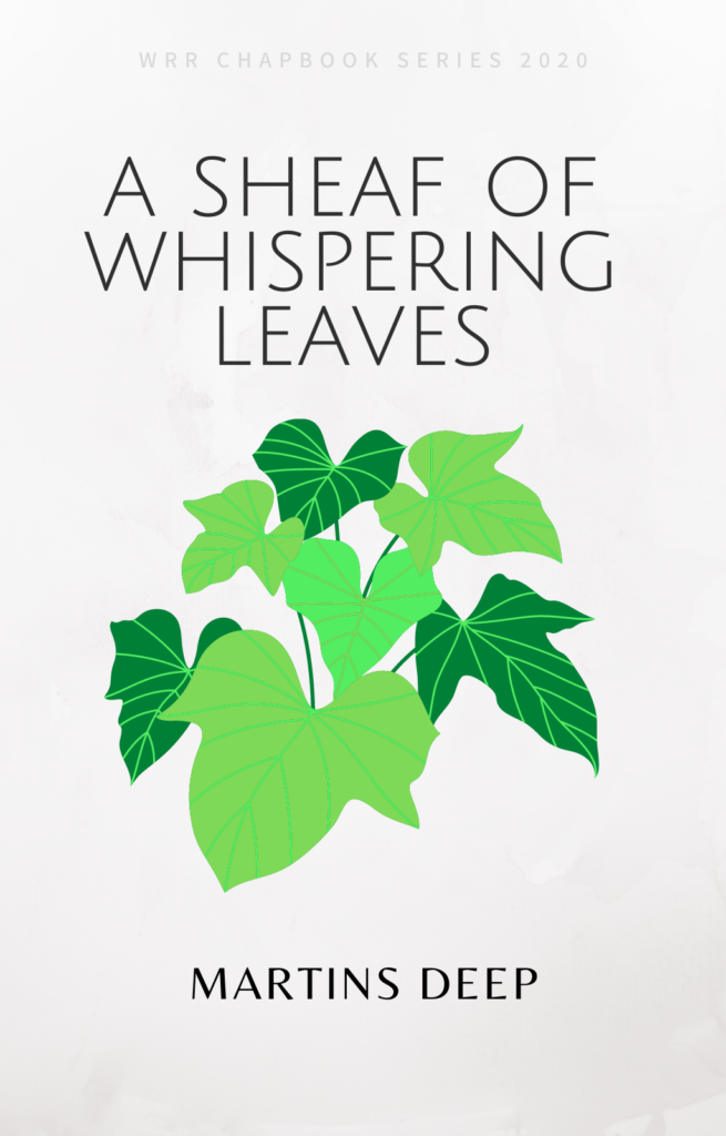 A SHEAF OF WHISPERING LEAVES by Martins Deep