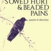 We Who Sowed Hurt & Beaded Pains
